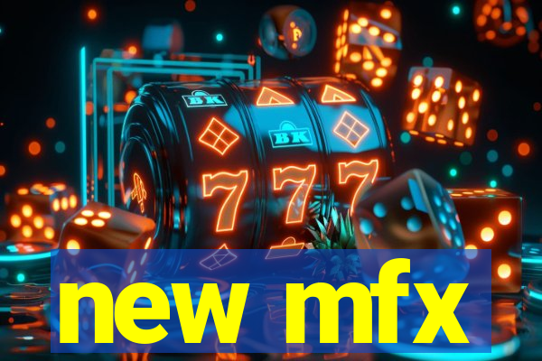 new mfx